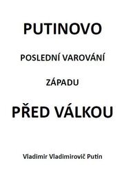 Putinovo poslední varování Západu před v