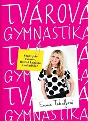 Tvárová gymnastika10 minút denne,mínus10 rokov