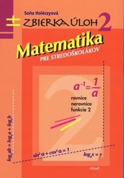 Matematika pre stredoškolákov, zbierka úloh 2