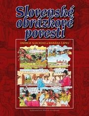 Slovenské obrázkové povesti Ondreja Sliackeho a Mariána Čapku