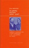 Do politiky prý žena nesmí - proč?