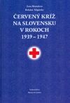 Červený kríž na Slovensku  1939 - 1947