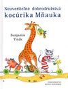 Neuveriteľné dobrodružstvá kocúrika Mňauka