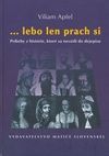 ... lebo len prach si