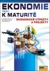 Ekonomie nejen k maturitě Ekonomické výpočty a projekty