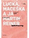 Lucka, Maceška a já