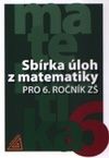 Sbírka úloh z matematiky pro 6.ročník ZŠ
