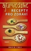 Ájurvédské recepty pro zdraví