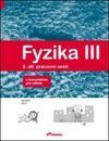Fyzika III Pracovní sešit 2 s komentářem pro učitele