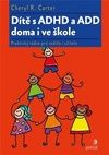 Dítě s ADHD a ADD doma i ve škole