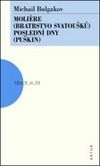 Molierre Bratrstvo svatoušků, Poslední dny Puškin