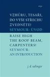 Vzhůru, tesaři, do výše střechu zvedněte!/Raise High the Roof Beam, Carpenters!