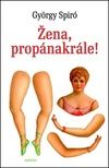 Žena, propánakrále!