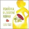 Pohádka o zrození rodiny