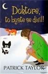 Doktore, to byste se divil!