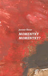 Momentky Momenty?