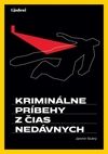 Kriminálne prípady z čias nedávnych