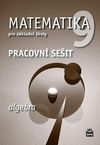 Matematika 9 pro základní školy Algebra Pracovní sešit