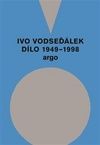 Ivo Vodseďálek Dílo 1949 - 1998