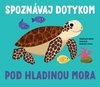 Spoznávaj dotykom Pod hladinou mora