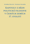 Kapitoly z dějin politické filosofie v českých zemích 17. století