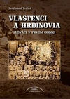 Vlastenci a hrdinovia - Slováci v prvom odboji