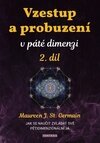 Vzestup a probuzení v páté dimenzi 2.díl