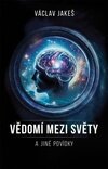 Vědomí mezi Světy a jiné povídky