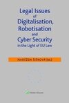 Legal Issues of Digitalisation, Robotization and Cyber Security