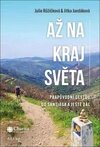 Až na kraj světa – Prapůvodní cestou do Santiaga a ještě dál