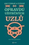 Jak vybrat a uvázat 80 opravdu užitečných uzlů