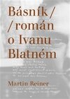 Básník / Román o Ivanu Blatném