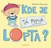 Kde je tá pravá lopta?