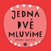 JEDNA, DVĚ - MLUVÍME