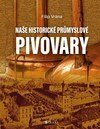Naše historické průmyslové pivovary