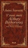 V tieni smrti Alžbety Bátoriovej
