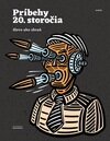 Príbehy 20. storočia - Slovo ako zbraň