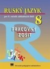 Ruský jazyk pre 8. ročník ZŠ - Pracovný zošit