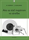Ako sa stať majstrom vo streľbe