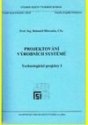 Projektování výrobních systémů technologické projekty 1