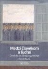 Medzi človekom a ľuďmi / Úvod do sociálnej psychológie