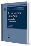 ALEXANDER DUBČEK jeho doba a súčasnosť