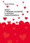 Svätí s menom Valentín a sviatky zamilovaných