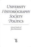 University - Historiography - Society - Politics. Selected Studies of Jan Havránek