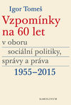 Vzpomínky na 60 let v oboru sociální politiky, správy a práva 1955-2015