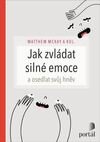 Jak zvládat silné emoce a osedlat svůj hněv