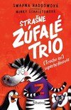 Strašne zúfalé trio 1: (Trochu iní) superhrdinovia