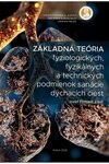 Základná teória fyziologických, fyzikálnych a technických podmienok sanácie dýchacích ciest