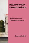 Medzi pohodlím a reprezentáciou. Meštianske bývanie v Košiciach v 19. storočí