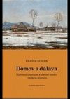Domov a dálava.Kulturní totožnost a obecné lidství v českém myšlení